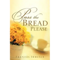 Pass the Bread Please
