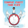 Tempus Fugit! Time Flies