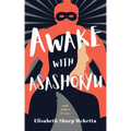 Awake with Asashoryu and Other Essays