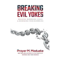 Breaking Evil Yokes