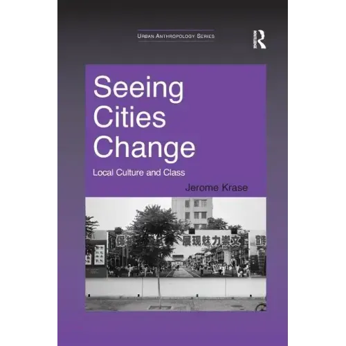 Seeing Cities Change: Local Culture and Class