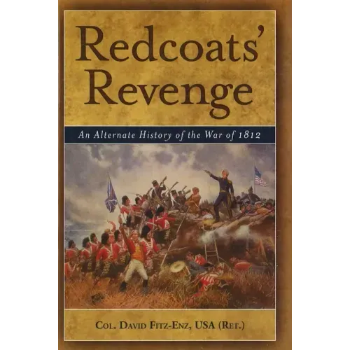 Redcoats' Revenge: An Alternate History of the War of 1812