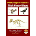 Pachycephalosaurus - Thick-Headed Lizard