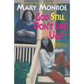 God Still Don't Like Ugly