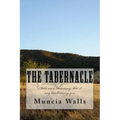 The Tabernacle: Make me a Sanctuary, that I may dwell among you.