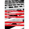 Sexual Violence at Canadian Universities: Activism, Institutional Responses, and Strategies for Change
