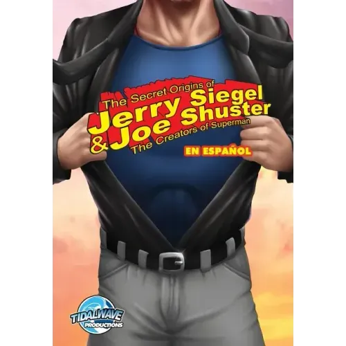 Orbit: Siegel & Shuster: the creators of Superman EN ESPAÑOL
