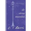 de Otros Mundos: Ensayos Sobre Literatura Y Fantasía