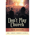 Don't Play Church: New Edition