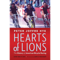 Hearts of Lions: The History of American Bicycle Racing
