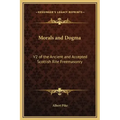 Morals and Dogma: V2 of the Ancient and Accepted Scottish Rite Freemasonry