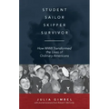 Student, Sailor, Skipper, Survivor: How WWII Transformed the Lives of Ordinary Americans