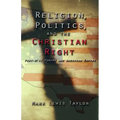 Religion, Politics, and the Christian Right: Post 9-11 Powers and American Empire