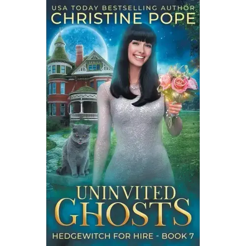 Uninvited Ghosts: A Cozy Witch Mystery