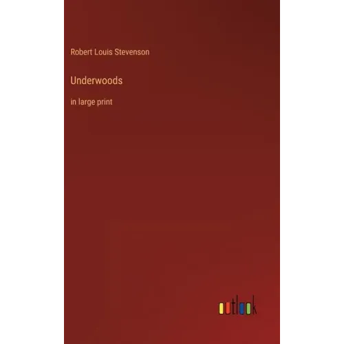 Underwoods: in large print