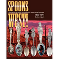 Spoons West! Fred Harvey, the Navajo, and the Souvenir Spoons of the Southwest 1890-1941