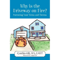 Why is the Driveway on Fire? Parenting Your Teens and Tweens
