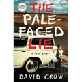 The Pale-Faced Lie: A True Story (Large Print)