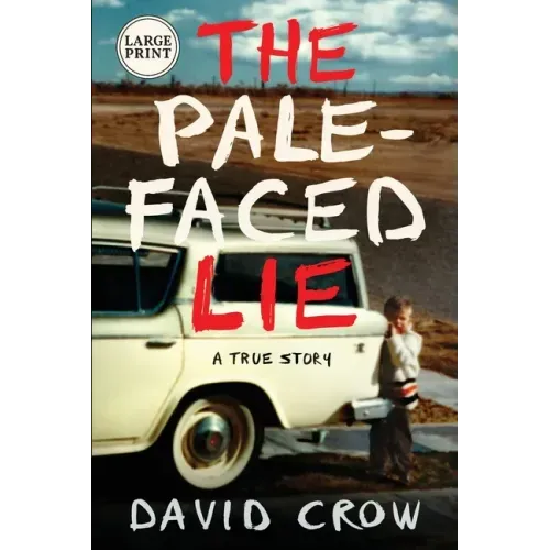 The Pale-Faced Lie: A True Story (Large Print)