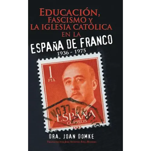 Educación, Fascismo Y La Iglesia Católica En La España De Franco: 1936 - 1975