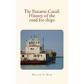 The Panama Canal: History of the road for ships: with illustrations