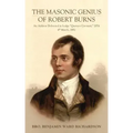 The Masonic Genius of Robert Burns: An Address Delivered in Lodge "Quatuor Coronati," 2076, 4th March, 1892