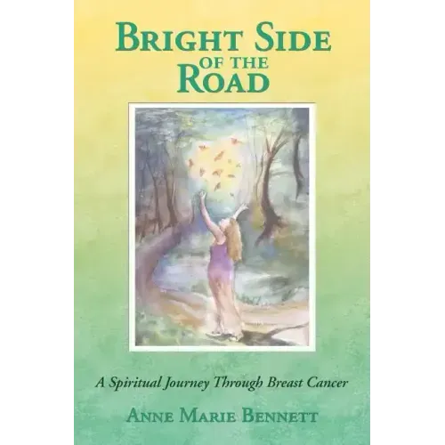 Bright Side of the Road: A Spiritual Journey Through Breast Cancer