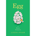 Egg: A Dozen Ovatures