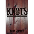 KNOTS a duck hunter's tales of tradition and what really matters