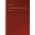 The Eye of Zeitoon; An Adventure Fiction: in large print