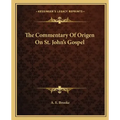 The Commentary of Origen on St. John's Gospel