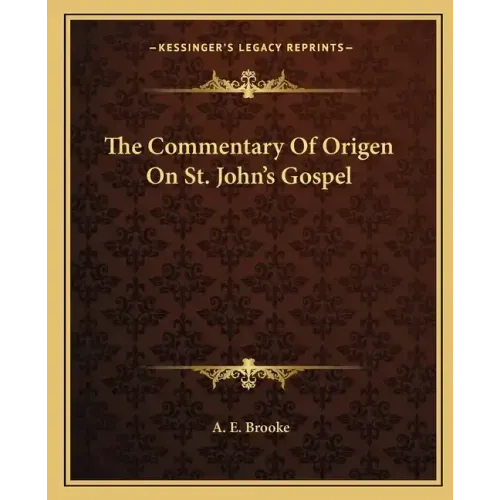 The Commentary of Origen on St. John's Gospel