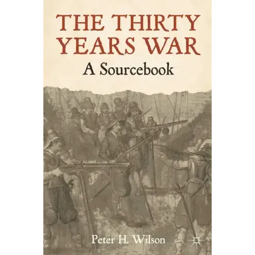 The Thirty Years War: A Sourcebook