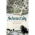 Schenectady: Frontier Village to Colonial City