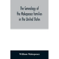 The genealogy of the Makepeace families in the United States: from 1637 to 1857