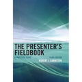 The Presenter's Fieldbook: A Practical Guide