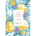 Six Square Metres: Reflections from a Small Garden