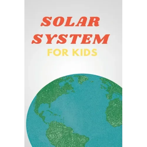 Solar System for Kids: Space Book for Kids, A Junior Scientist's Guide to Planet
