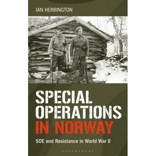 Special Operations in Norway: SOE and Resistance in World War II
