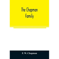 The Chapman family: or The descendants of Robert Chapman, one of the first settlers of Say-brook, Conn., with genealogical notes of Willia