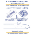 U.S. Submarines Since 1945, Revised Edition: An Illustrated Design History