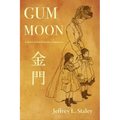 Gum Moon: A Novel of San Francisco Chinatown