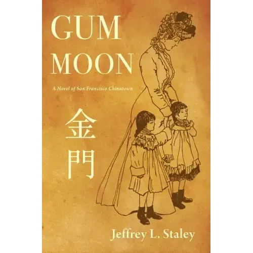 Gum Moon: A Novel of San Francisco Chinatown