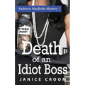 Death of an Idiot Boss: A Kadence MacBride Mystery