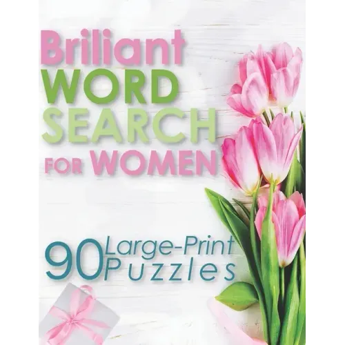Briliant Word Search For Woman: 90 Large-Print Puzzles (Large Print Word Search Books for Adults)