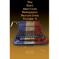 The Best American Newspaper Narratives, Volume 6