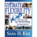 Ultimate Flexibility: A Complete Guide to Stretching for Martial Arts