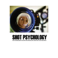 Shot Psychology: The Filmmaker's Guide For Enhancing Emotion And Meaning