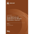 Novel Methods and Applications for Mineral Exploration, Volume II