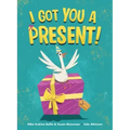I Got You a Present!